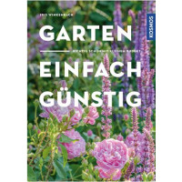 Garten - einfach günstig - Richtig schön mit kleinem Budget
