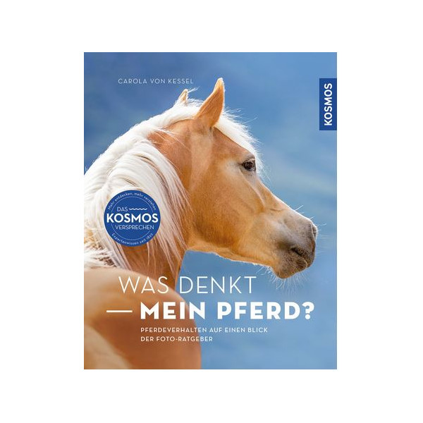 Was denkt mein Pferd? - Pferdeverhalten auf einen Blick - Der Foto-Ratgeber