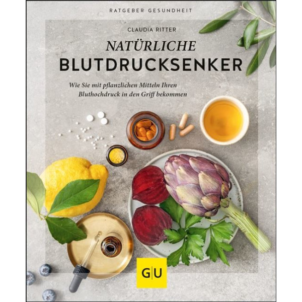 Natürliche Blutdrucksenker - Wie Sie mit pflanzlichen Mitteln Ihren Bluthochdruck in den Griff bekommen