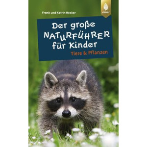Der große Naturführer für Kinder: Tiere...