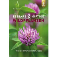 Essbare und giftige Wildpflanzen - Über 200 Kräuter, Beeren, Nüsse