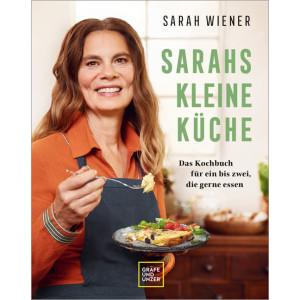 Sarahs kleine K&uuml;che - Ein Kochbuch f&uuml;r...