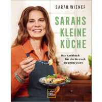 Sarahs kleine Küche - Ein Kochbuch für ein bis zwei, die gerne essen