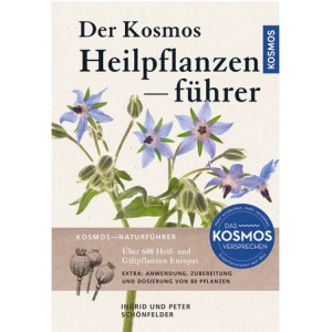 Der Kosmos Heilpflanzenführer - Über 600 Heil-...