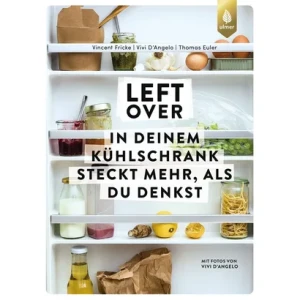 Leftover - In deinem Kühlschrank steckt mehr, als du...