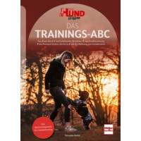 Das Trainings-ABC - Das Nachschlagewerk fürs Hundetraining