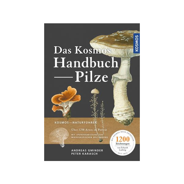 Das Kosmos-Handbuch Pilze - Über 1250 Arten im Portrait