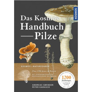Das Kosmos-Handbuch Pilze - Über 1250 Arten im Portrait