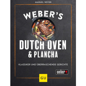 Weber&rsquo;s Dutch Oven und Plancha - Klassiker und...