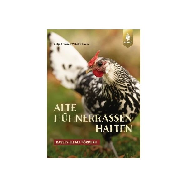 Alte Hühnerrassen halten - Rassevielfalt fördern
