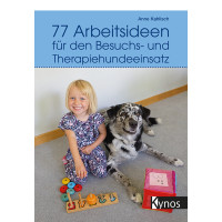 77 Arbeitsideen für den Besuchs- und Therapiehundeeinsatz