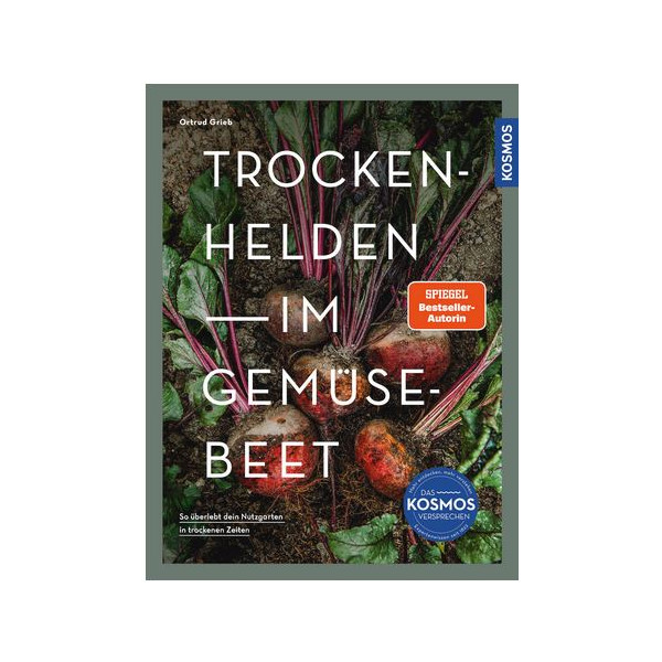 Trockenhelden im Gemüsebeet - So überlebt dein Naturgarten in trockenen Zeiten