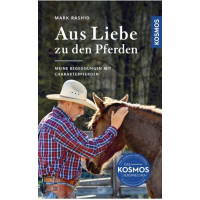 Aus Liebe zu den Pferden - Meine Begegnungen mit Charakterpferden