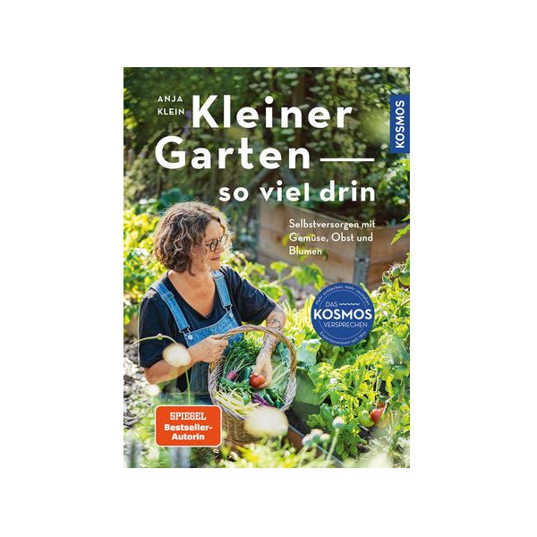 Kleiner Garten - so viel drin - Selbstversorgen mit Gem&uuml