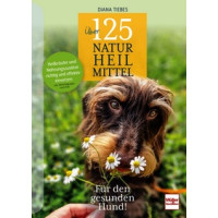 Über 125 Naturheilmittel Für den gesunden Hund!
